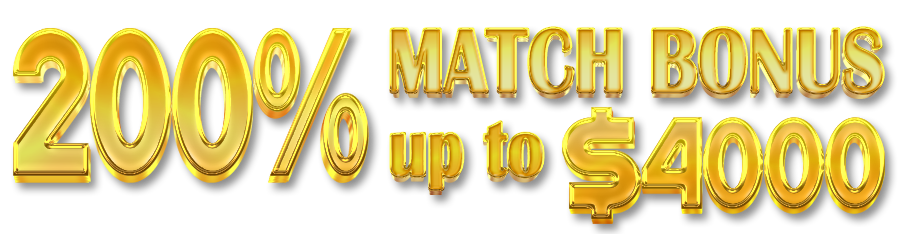 200% Match Bonus up to $4000